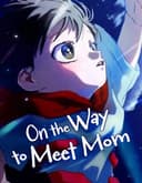 On the Way to Meet my Mom مانهوا